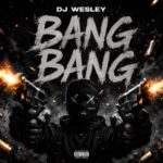 دانلود آهنگ DJ Wesley بنگ بنگ بنگ